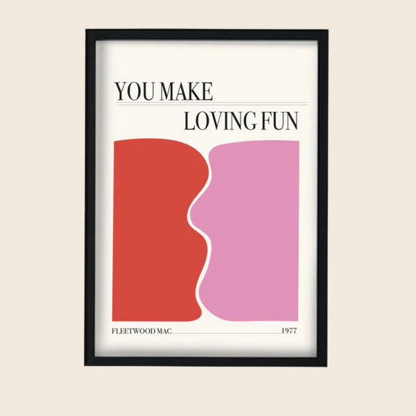 Fan Club You Make Loving Fun Print | A3