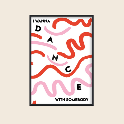 Dance With Somebody Print | A3