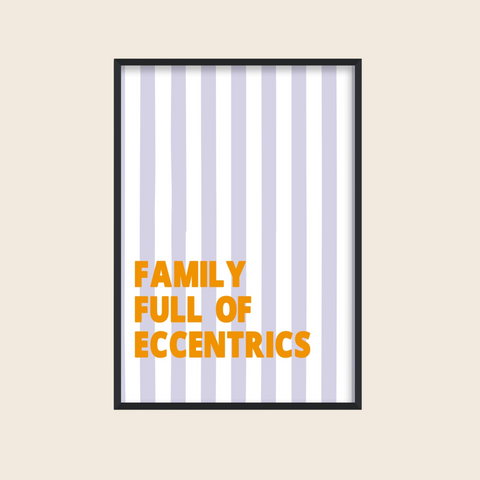 Family Full Of Eccentrics Print | A4