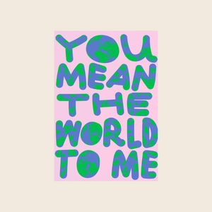 You Mean The World To Me Card