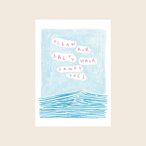Ocean Air, Salty Hair, Sandy Toes Print