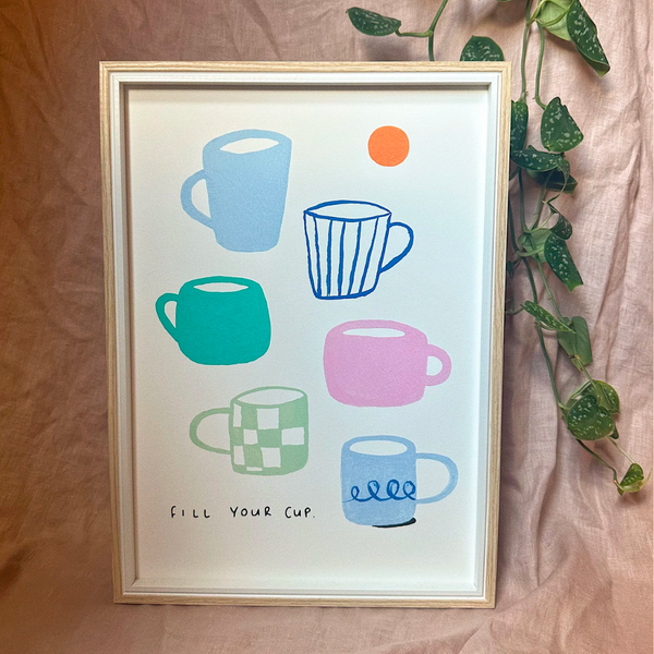 Fill Your Cup Print