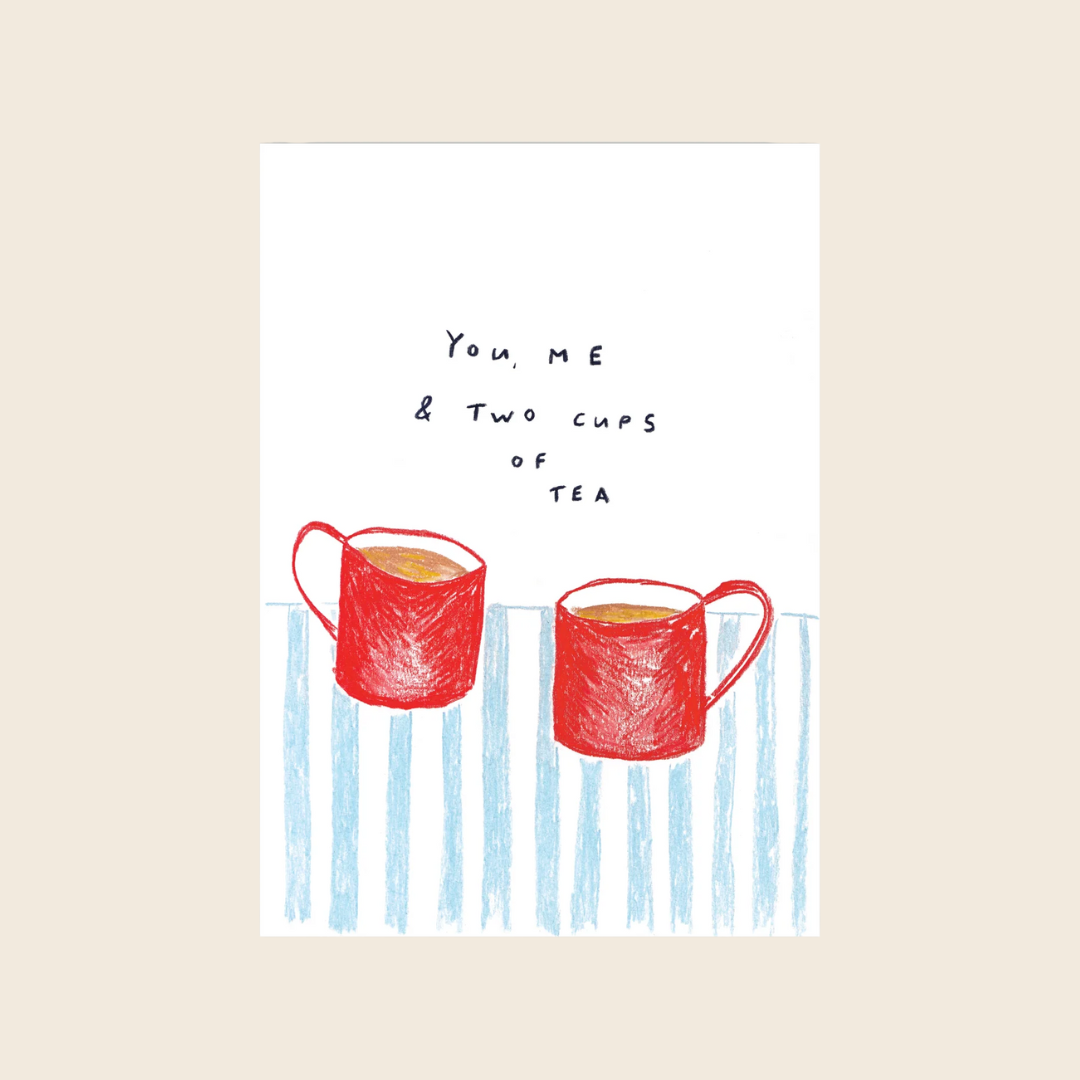 You, Me And Two Cups Of Tea Print | A4