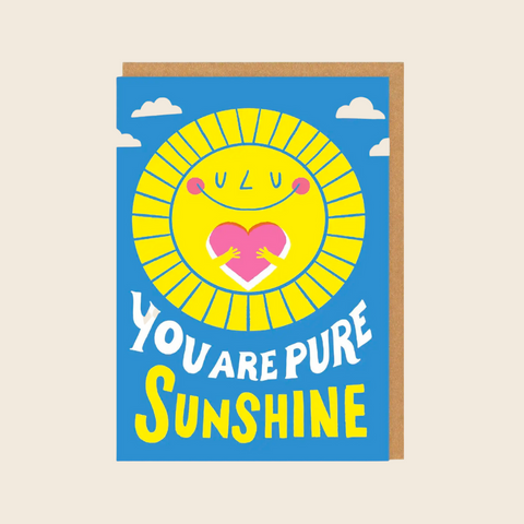 You Are Pure Sunshine Card