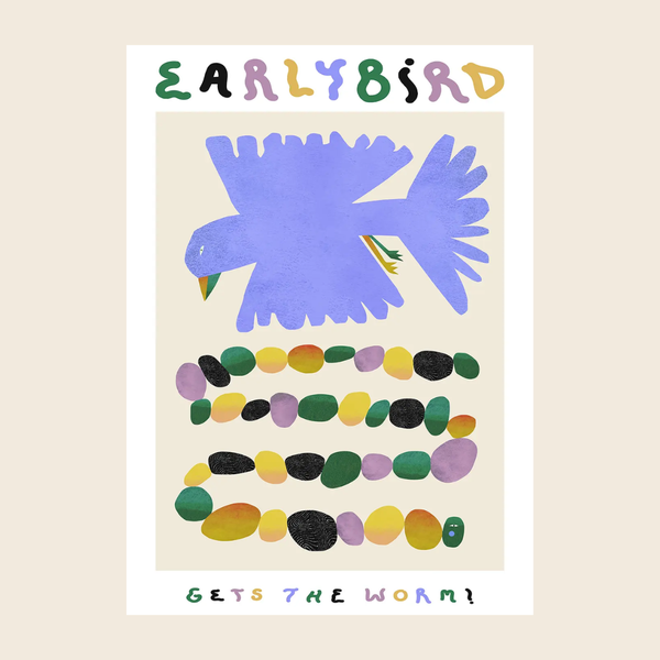 A children's art print titled 'EARLYBIRD GETS THE WORM!' featuring a whimsical illustration of a purple bird and multicolored pebbles on a cream background, surrounded by a white border on a light beige backdrop.