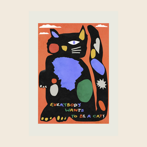 Everybody Wants To Be A Cat Print | 30x40cm