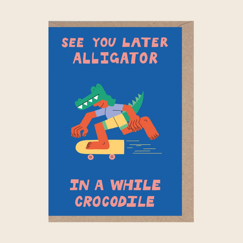 See You Later Alligator Card