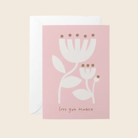 Love You Mama Flower Card